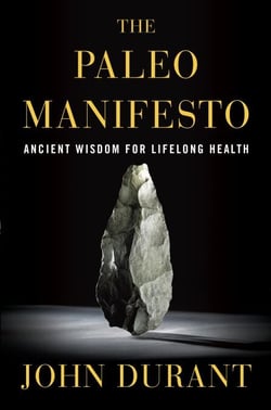 The Paleo Manifesto - Ancient Wisdom for Lifelong Health