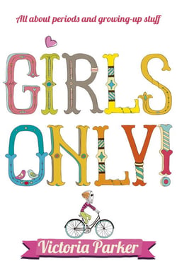 Girls Only! All About Periods and Growing-Up Stuff - All about periods and growing-up stuff