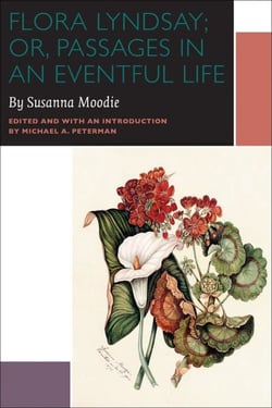 Flora Lyndsay; or, Passages in an Eventful Life - A Novel by Susanna Moodie
