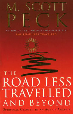 The Road Less Travelled And Beyond - Spiritual Growth in an Age of Anxiety