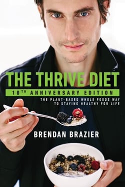 The Thrive Diet, 10th Anniversary Edition - The Plant-Based Whole Foods Way to Staying Healthy for Life
