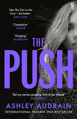 The Push - The Richard &amp; Judy Book Club Choice and Sunday Times bestseller