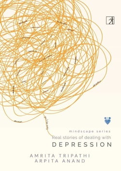 Real stories of dealing with Depression - Mindscape series
