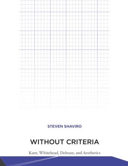 Without Criteria - Kant, Whitehead, Deleuze, and Aesthetics
