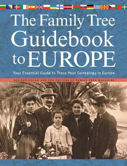The Family Tree Guidebook to Europe - Your Essential Guide to Trace Your Genealogy in Europ