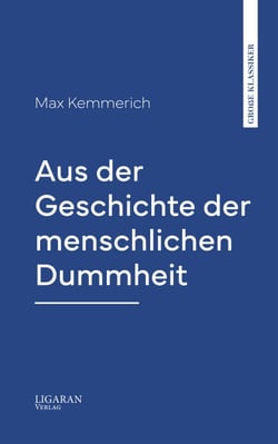 Aus der Geschichte der menschlichen Dummheit