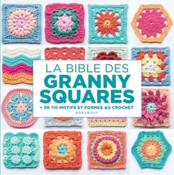 La bible des Granny squares - + de 110 motifs et formes au crochet