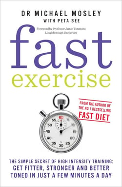 Fast Exercise - The simple secret of high intensity training: get fitter, stronger and better toned in just a few minutes a day