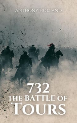 732: The Battle of Tours - Epic Battles of History