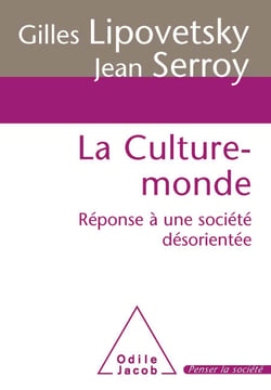 La Culture-monde - Réponse à une société désorientée