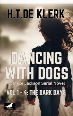 Dancing with Dogs: Vol 1 to 4: The Dark Days - Mace Jackson: Dancing With dogs, #1