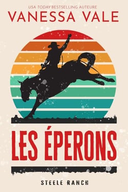 Les éperons - Steele Ranch, #1