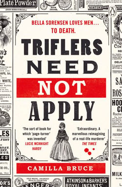 Triflers Need Not Apply - Be frightened of her. Secretly root for her. And watch history’s original female serial killer find her next victim.