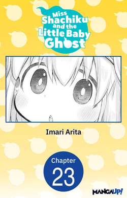 Miss Shachiku and the Little Baby Ghost #023