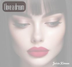 I Love A Dream