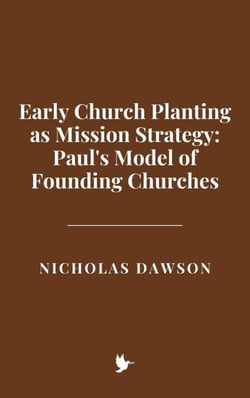 Early Church Planting as Mission Strategy: Paul's Model of Founding Churches