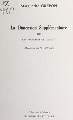 La dimension supplémentaire ou les richesses de la nuit - Chronique du for intérieur