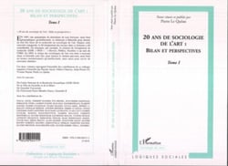 20 ans de sociologie de l'art - Bilan et perspectives Tome I - Tome I