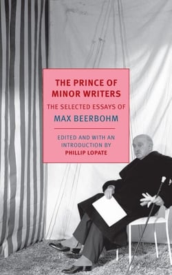 The Prince of Minor Writers - The Selected Essays of Max Beerbohm
