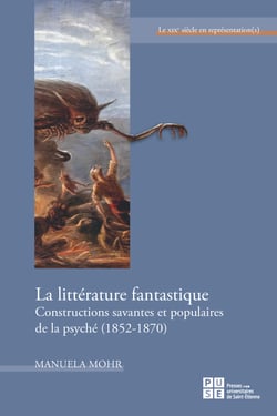 La littérature fantastique - Constructions savantes et populaires de la psyché (1852-1870)