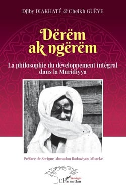 Dërëm ak ngërëm - La philosophie du développement intégral dans la Muridiyya