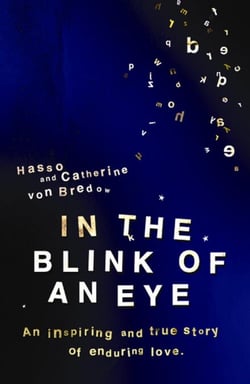 In the Blink of an Eye - An Inspiring And True Story Of Enduring Love