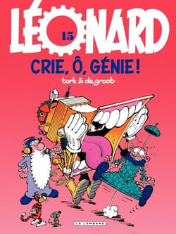 Léonard - Tome 15 - Crie, ô, génie !