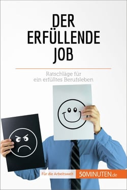 Der erfüllende Job - Ratschläge für ein erfülltes Berufsleben