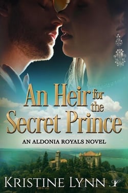 An Heir for the Secret Prince - An Aldonia Royals Novel, #1
