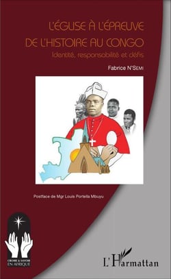L'église à l'épreuve de l'histoire au Congo - Identité, responsabilité et défis