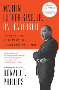 Martin Luther King, Jr., on Leadership - Inspiration and Wisdom for Challenging Times