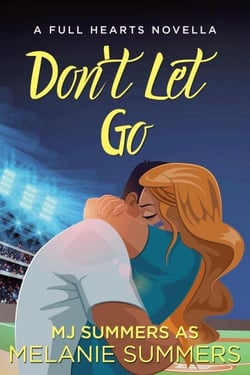 Don't Let Go - Full Hearts Series, #1.5