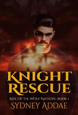 Knight Rescue - Rise of the Wolf Nation, #1