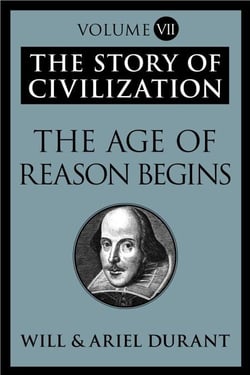 The Age of Reason Begins - The Story of Civilization, Volume VII