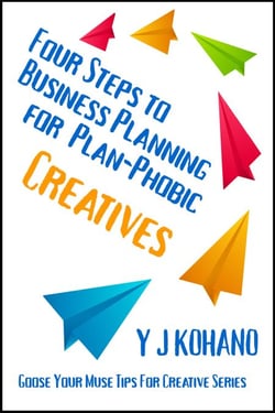 Four Steps to Business Planning for Plan-Phobic Creatives - Goose Your Muse Tips for Creatives