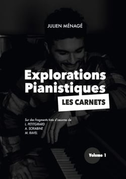 Explorations Pianistiques - Les Carnets - Volume 1