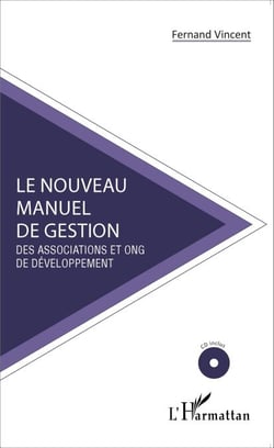 Le nouveau manuel de gestion des associations et ONG de développement - (CD inclus)
