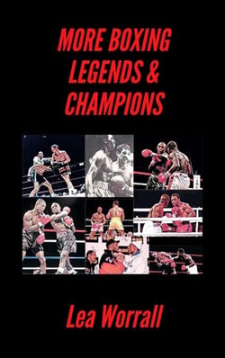 More Boxing Legends &amp; Champions - A Journey Through Boxing History
