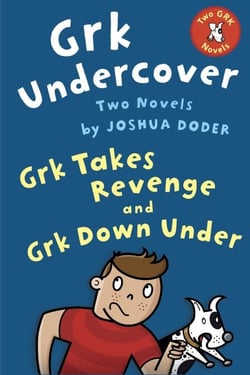 Grk Undercover: Two Novels - Grk Takes Revenge; Grk Down Under