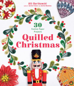 Quilled Christmas - 30 Festive Paper Projects