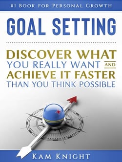 Goal Setting: Discover What You Really Want and Acheive It Faster than You Think Possible - Self Mastery, #1