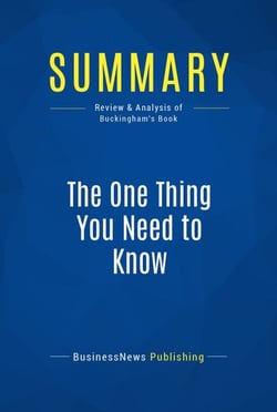Summary: The One Thing You Need to Know - Review and Analysis of Buckingham's Book