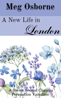 A New Life in London - Sweet Second Chances Persuasion Variation, #2