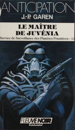 Service de surveillance des planètes primitives (11) - Le Maître de Juvénia
