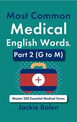 Most Common Medical English Words, Part 2 (G to M): Master 200 Essential Medical Terms