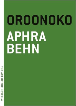Oroonoko - Or, The Royal Slave, A True Story
