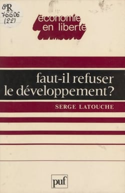 Faut-il refuser le développement ? - Essai sur l'anti-économique du tiers-monde