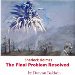 Sherlock Holmes The Final Problem Resolved