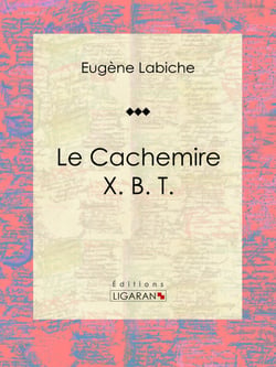 Le Cachemire X. B. T. - Pièce de théâtre comique