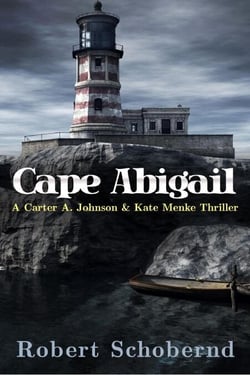 Cape Abigail - Carter A. Johnson &amp; Kate Menke thrillers, #3